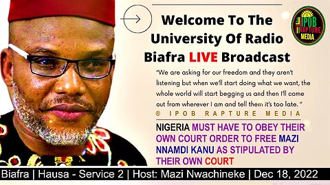 Welcome To The University Of Radio Biafra | Hausa - Service 2 | Host: Mazi Nwachineke | Dec 18, 2022