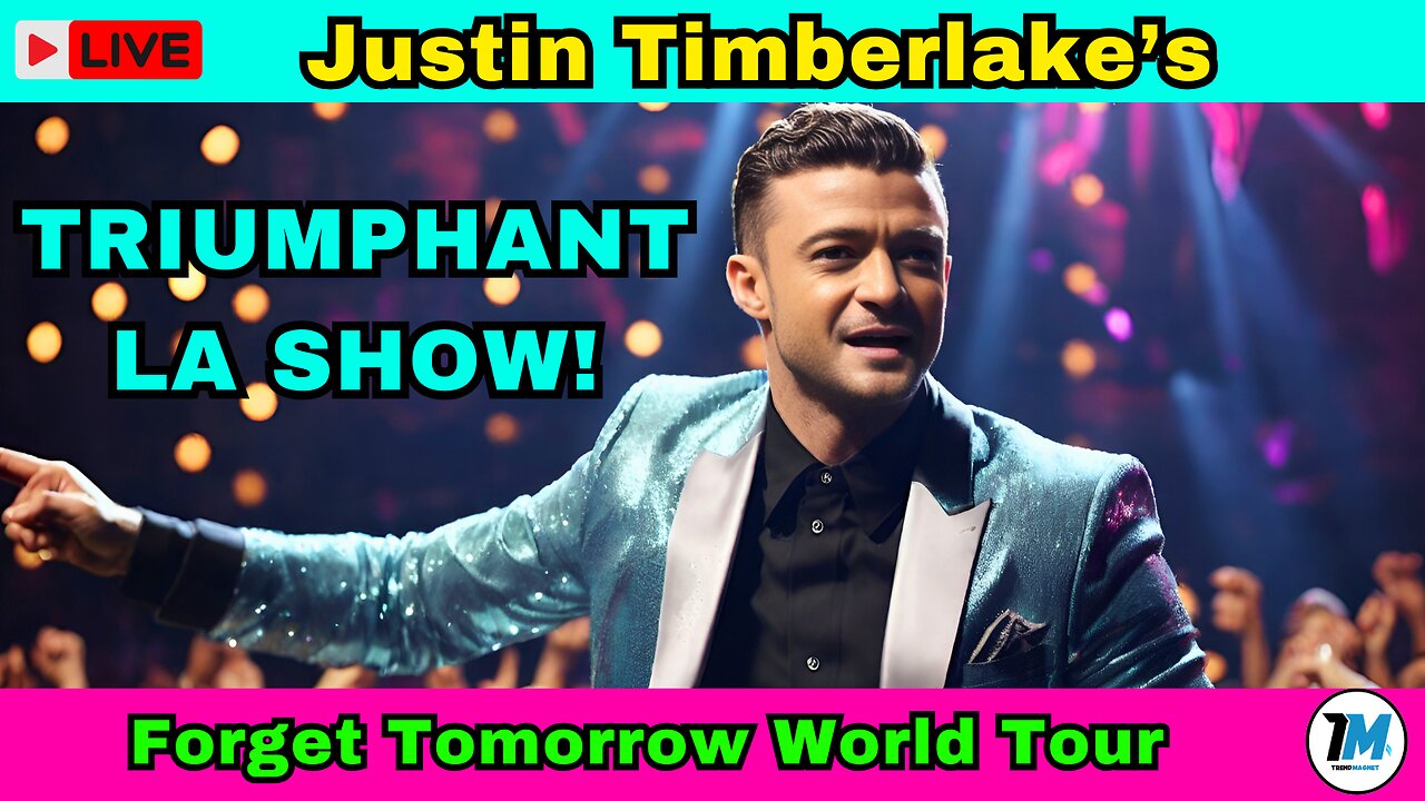 Justin Timberlake’s ‘Forget Tomorrow’ World Tour: A Triumphant Night in LA! 🎤✨