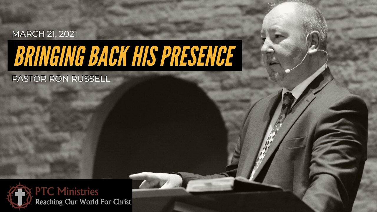 "Bringing Back His Presence" | Pastor Ron Russell