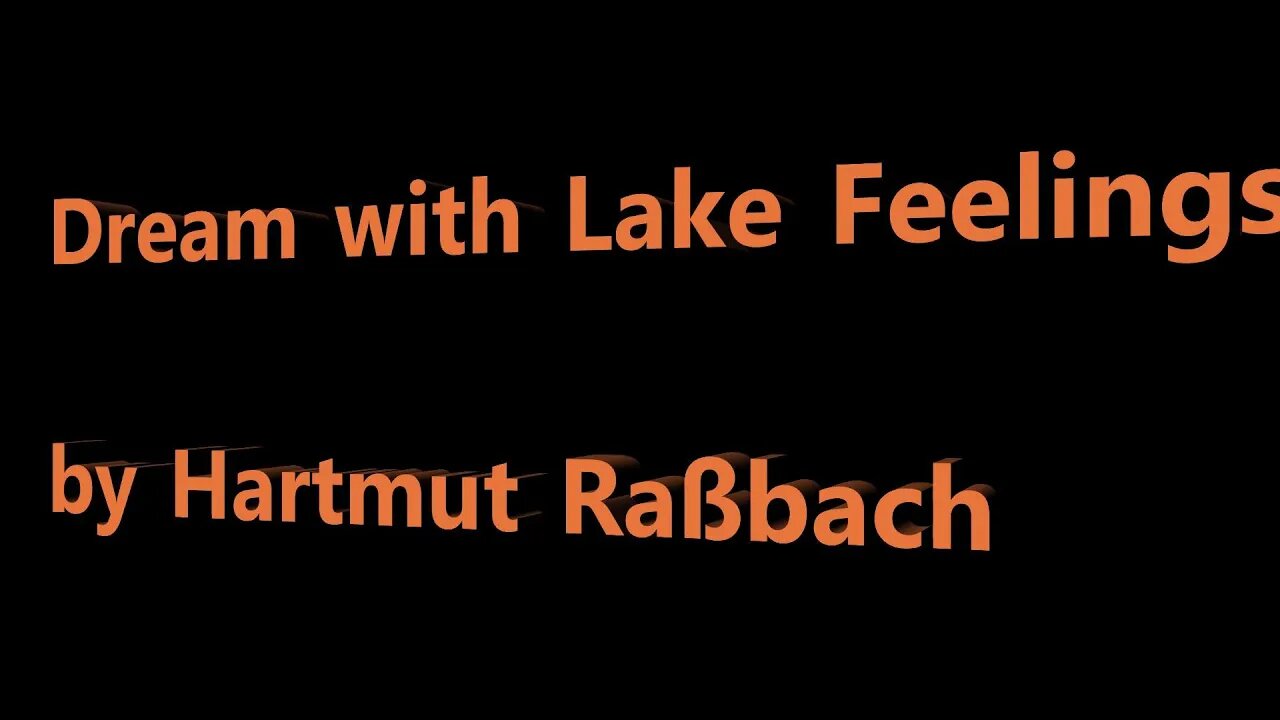 Dream with Lake Feelings © Music Hartmut Raßbach