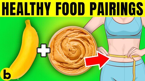 9 Healthy Food Pairings That Can Actually Double Your Weight Loss