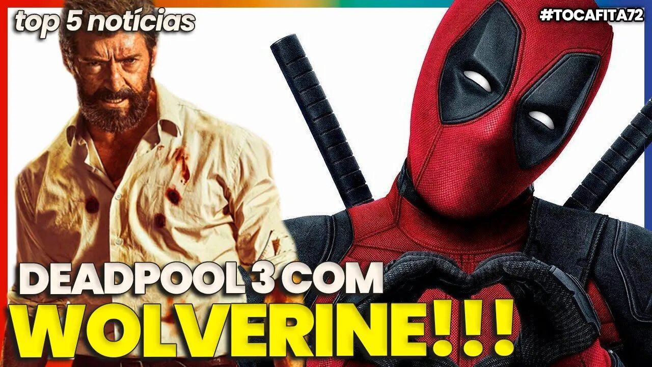 DEADPOOL 3 CONFIRMADO COM VOLTA DE HUGH JACKMAN COMO WOLVERINE | Toca Fita #072