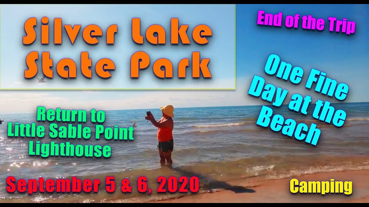 Camping Silver Lake State Park | Back to Little Sable Point | Into the Water | Heading Home