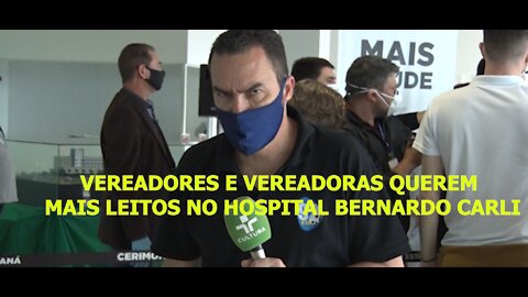 VEREADORES PEDRO E BIA COBRAM : HOSPITAL BERNARDO CARLI NÃO PODE FICAR COM APENAS 20 LEITOS