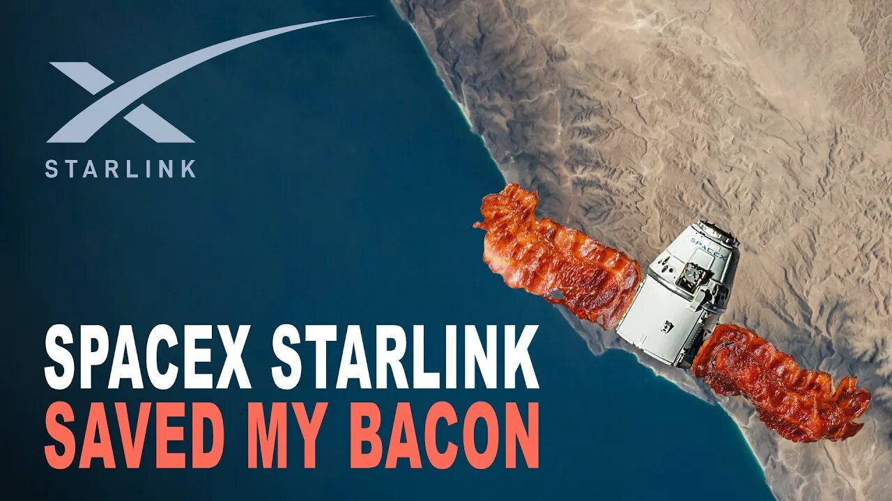 SpaceX Starlink Saved My Bacon