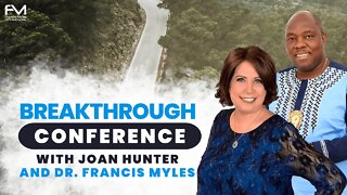 Breakthrough Conference with Joan Hunter and Dr. Francis Myles