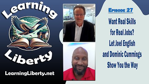 Ep 27 Want Real Skills for Real Jobs? Let Joel English and Dominic Cummings Show You the Way