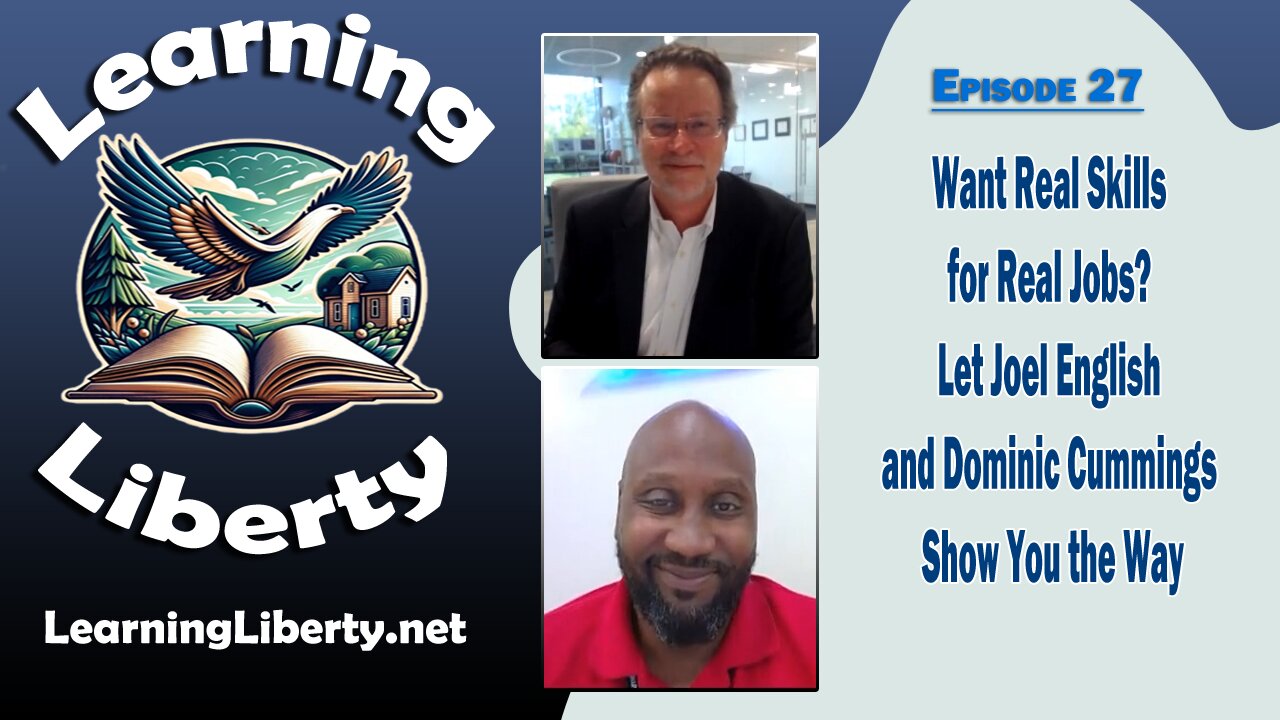 Ep 27 Want Real Skills for Real Jobs? Let Joel English and Dominic Cummings Show You the Way