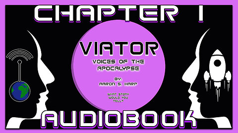 AUDIOBOOK - Viator: Voices of the APOCALYPSE - CHAPTER 1