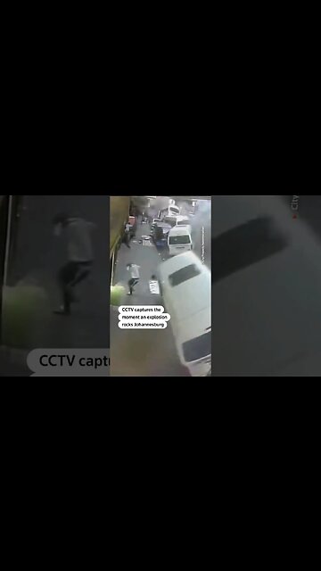 CCTV captures the moment an explosion rocks Johannesburg.