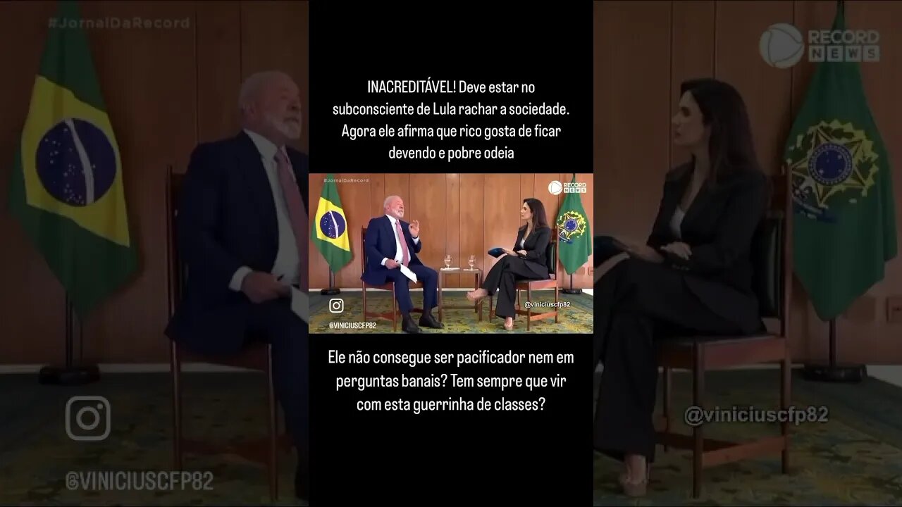 INACREDITÁVEL! Deve estar no subconsciente de Lula rachar a sociedade