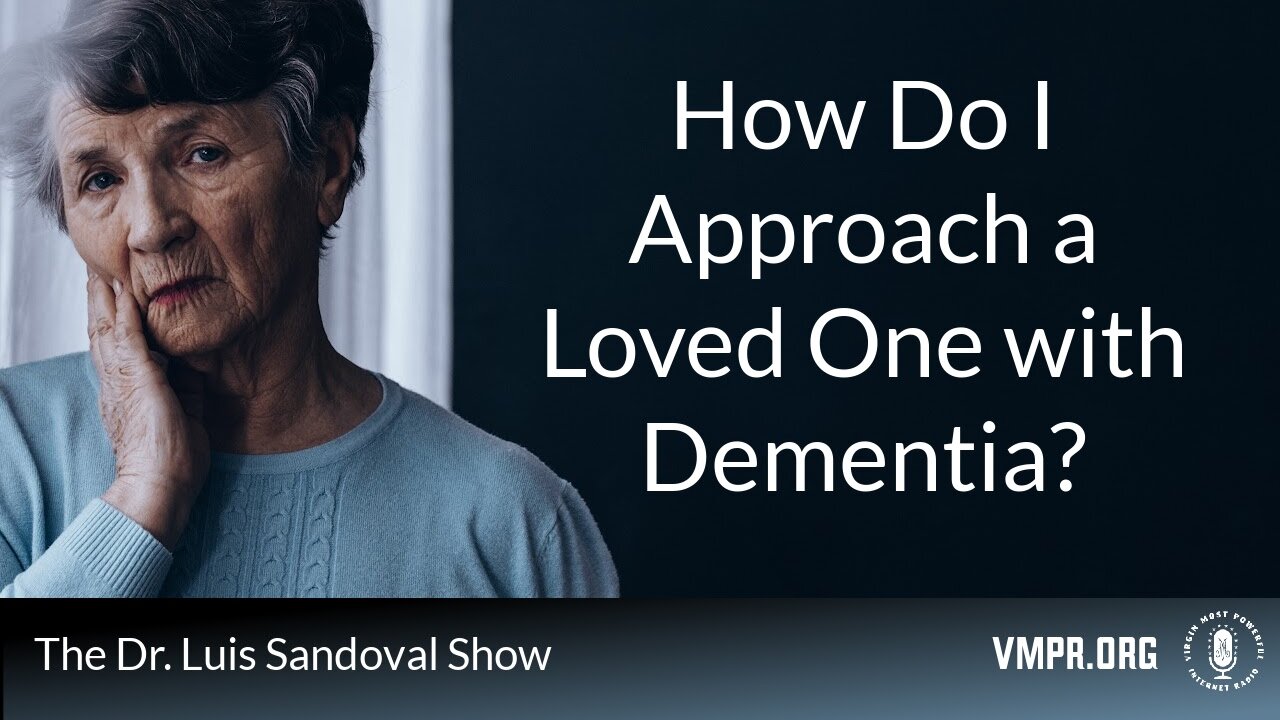 13 Jun 24, The Dr. Luis Sandoval Show: How Do I Approach a Loved One with Dementia?