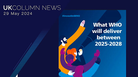 Investment Pitch From The World Health Organization - UK Column News
