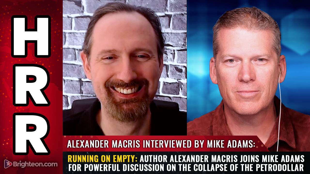 RUNNING ON EMPTY: Author Alexander Macris joins Mike Adams for powerful discussion...