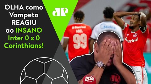 QUASE INFARTOU! OLHA como Vampeta REAGIU ao Inter VICE contra o Corinthians!