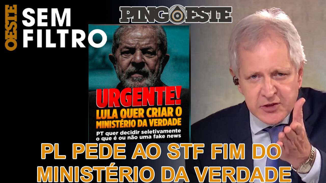 PL vai ao STf pedir o fim do ministério da verdade