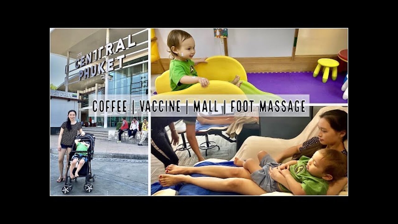 Café Amazon | Vaccine | Thai Massage | Central Festival | Baan & Beyond