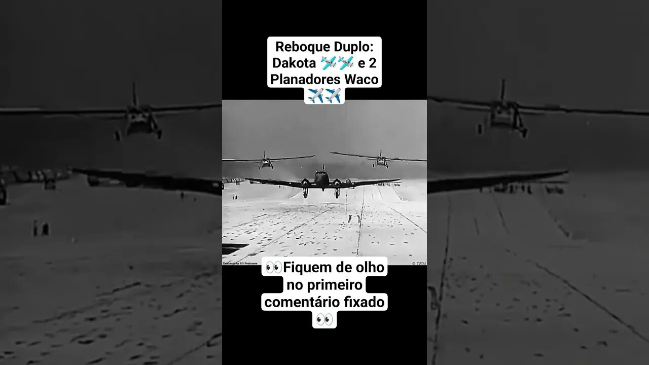 Reboque Duplo: Dakota 🛩️🛩️ e 2 Planadores Waco ✈️✈️ #war #guerra #ww2