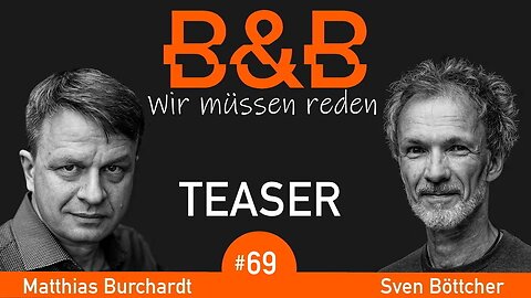 B&B #69 Burchardt & Böttcher: Auf! In ein Gutes! Mit Licht in allen Herzen und Hirnen!