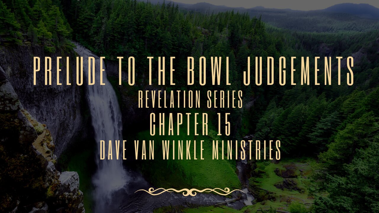 Prelude To The Bowl Judgements | Revelation 15