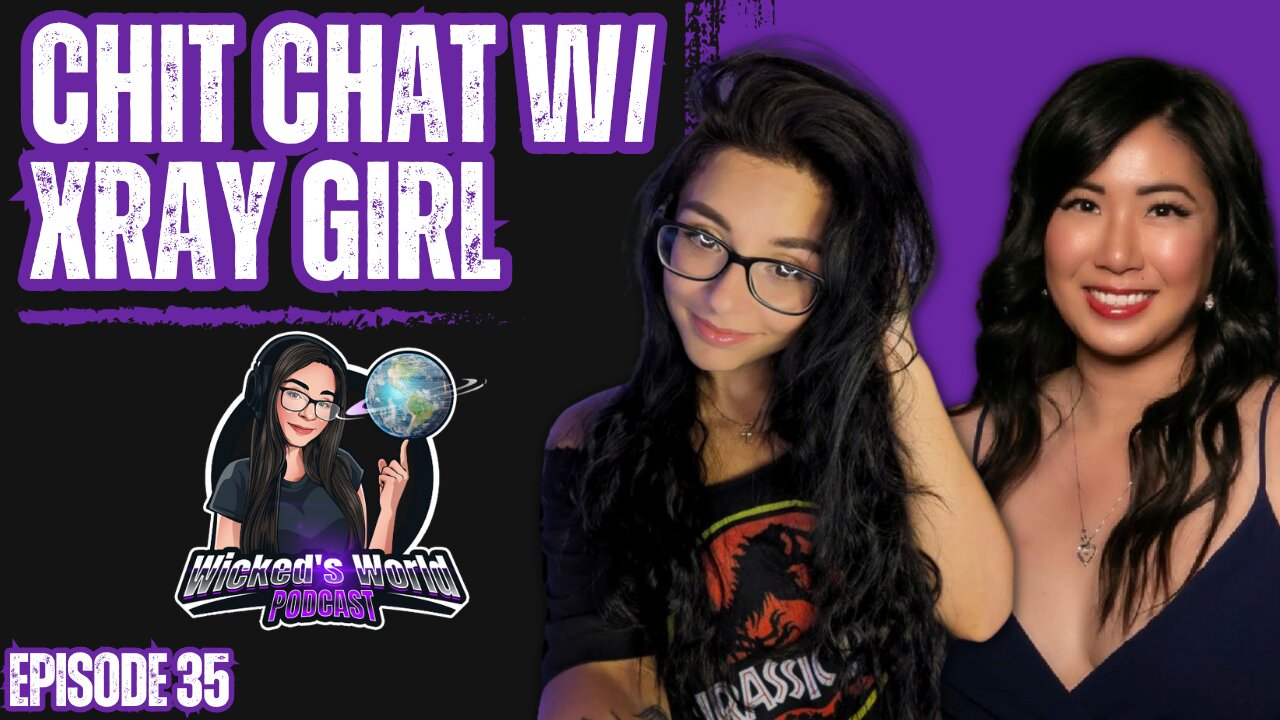 A chat w/ Xray Girl! 💗🌎Wicked's World #35 LIVE!🌎