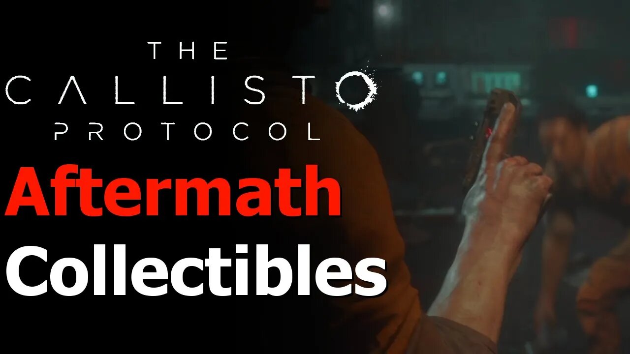 The Callisto Protocol - Chapter 3 - Aftermath Collectibles