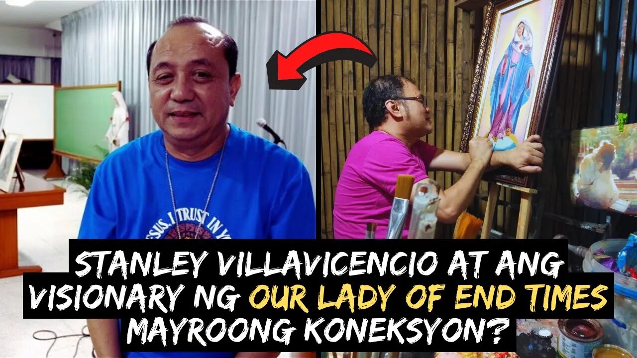 Mayroon nga bang connection si Stanley Villavicencio sa Visionary ng Our Lady of the End Times?