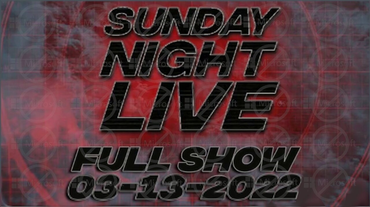 Sunday Night Live 3/13/22