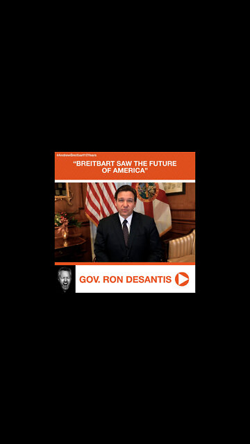 Ron DeSantis’s Tribute to Andrew Breitbart: “Breitbart Saw the Future of America”