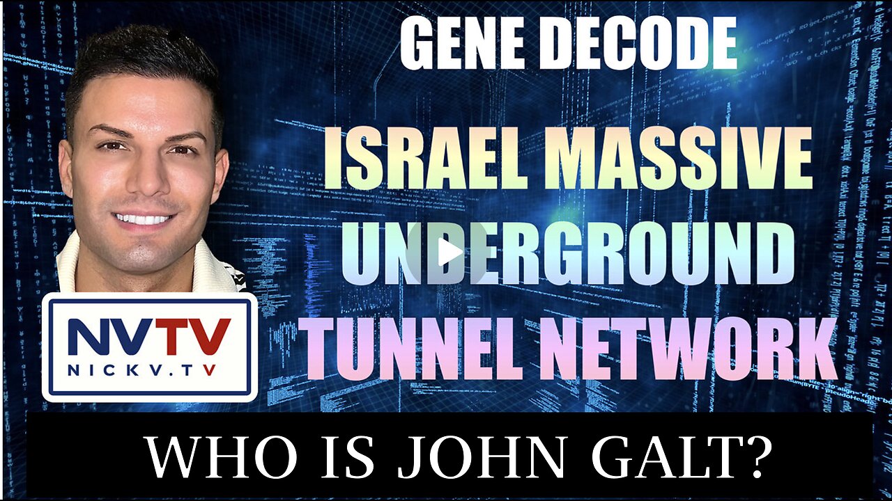 NICHOLAS VENIAMIN W/Gene Decode Discusses Israel Massive Underground Tunnel Network. TY John Galt