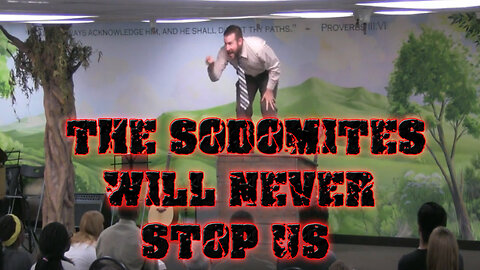 The Sodomites will Never Stop Us | Pastor Steven L. Anderson Classic Banned Sermon