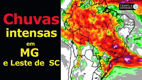 Chuvas Intensas em MG e Leste de SC