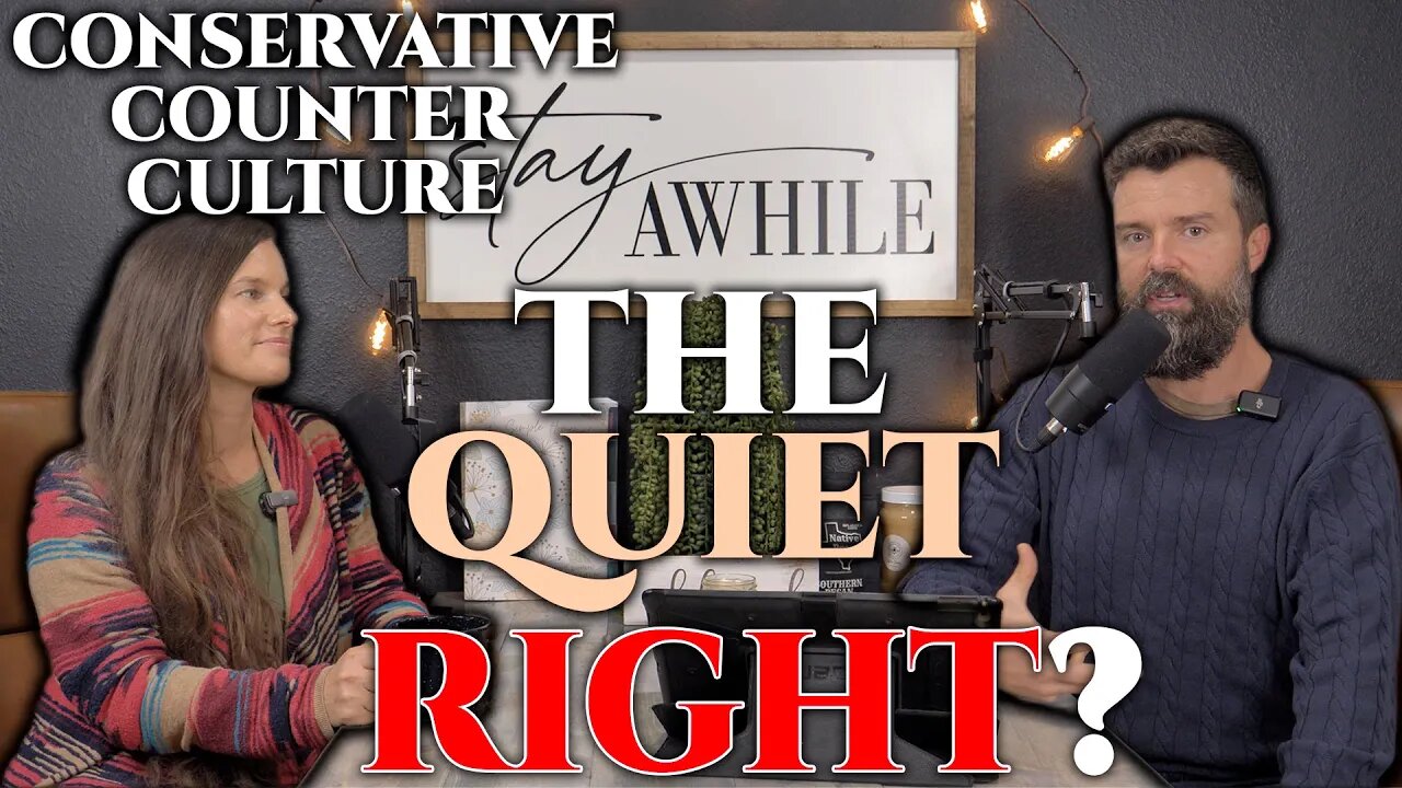 The QUIET Right? • Conservative Counter CULTUTRE... EP8