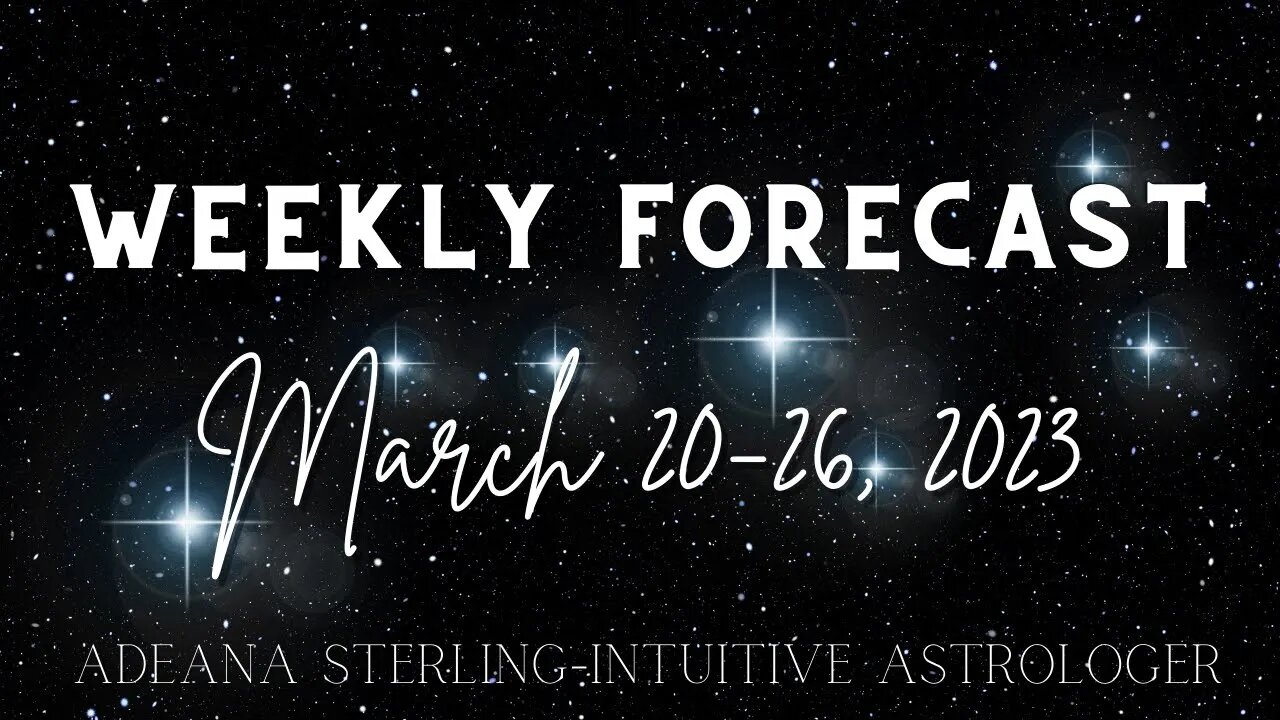 Weekly Forecast-ENERGY UPDATE-March 20-26, 2023 #astrology #march #2023 #newmoon #pluto #mars