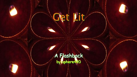 A “Get Lit” Flashback by uphere420