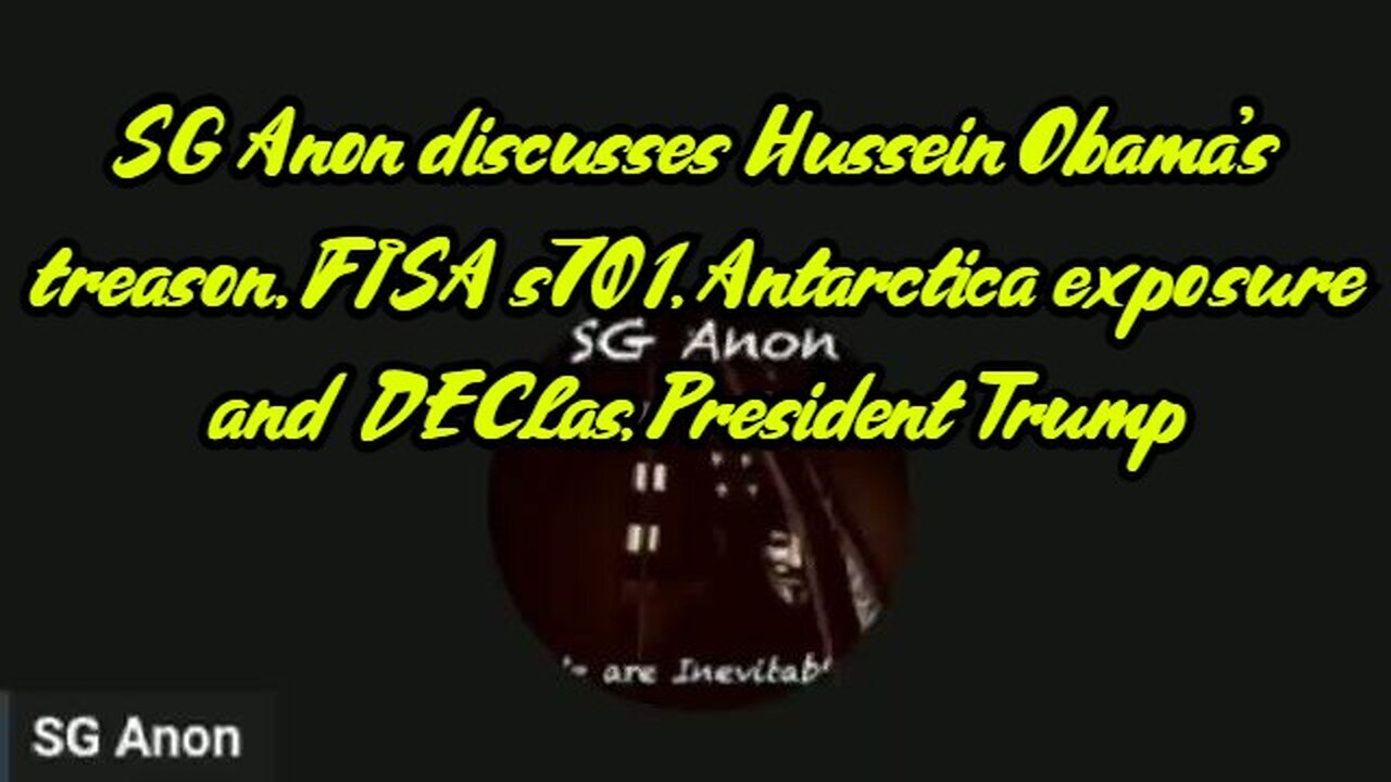 SG Anon Latest Intel: President Trump - Hussein Obama's treason - FISA s701!