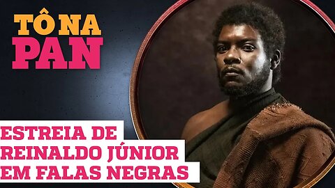 DOS PALCOS PARA A GLOBO: AS REVIRAVOLTAS DE FALAS NEGRAS | Tô Na Pan