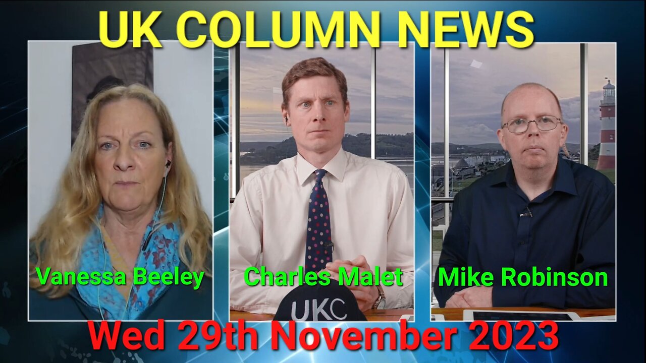 UK Column News - Wednesday 29th November 2023.