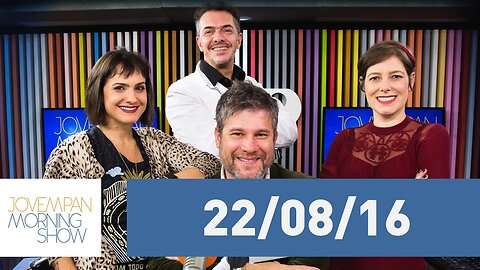 Morning Show - edição completa - 22/08/16