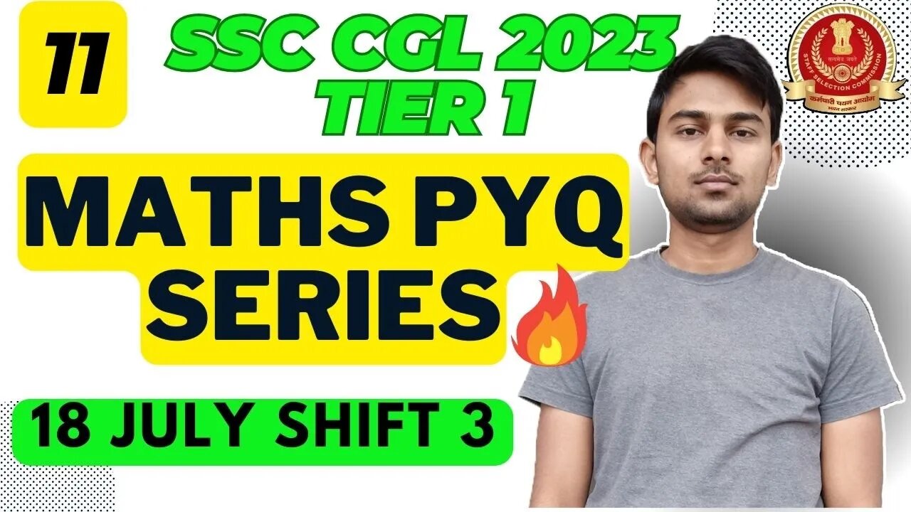 (Part 11) Maths Solutions SSC CGL 2023 Tier 1 (18 Jul Shift 3) | MEWS Maths #ssc #maths #pyq