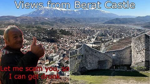 Some AMAZING Views from Berat Castle! Day 7 - Second time with a SCAMMER