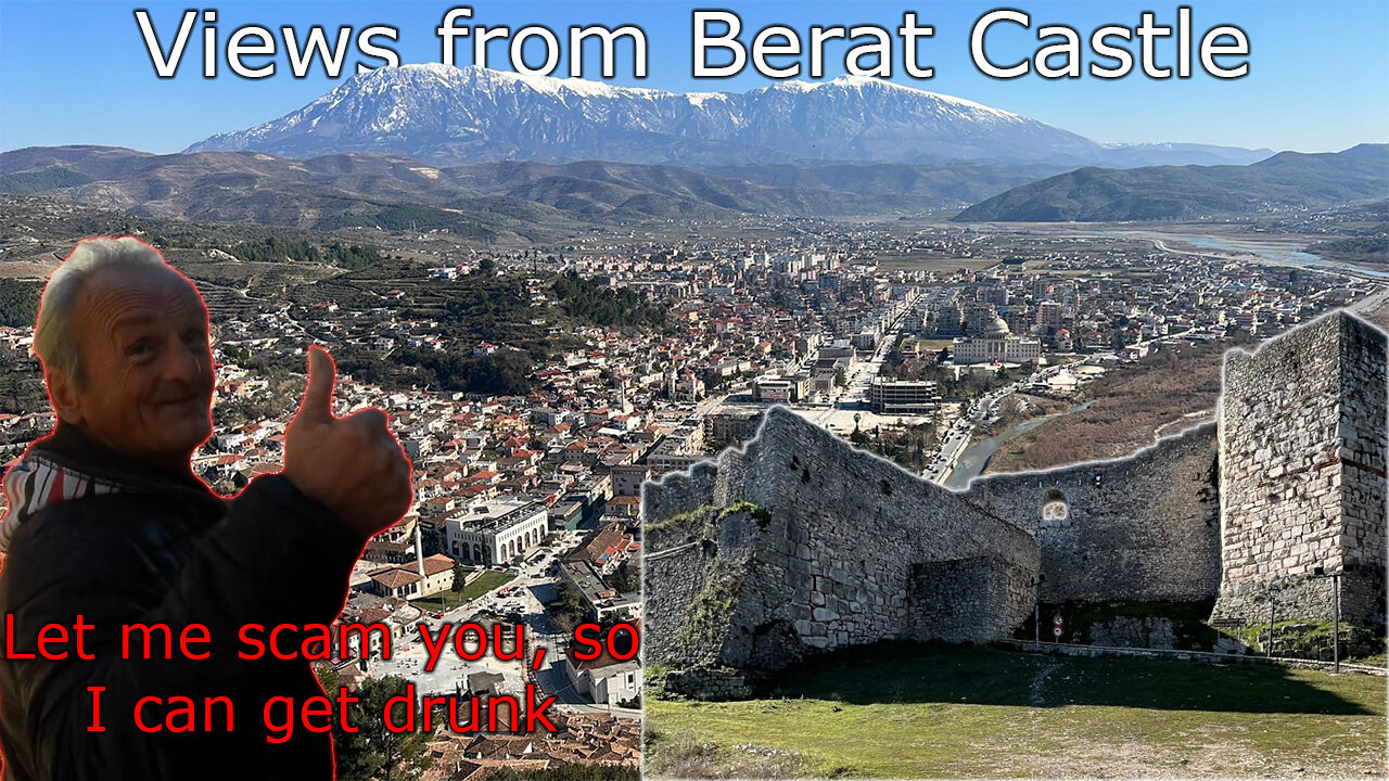Some AMAZING Views from Berat Castle! Day 7 - Second time with a SCAMMER