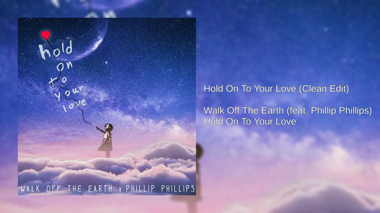 Walk Off The Earth & Phillip Phillips - Hold On To Your Love (Clean Edit)