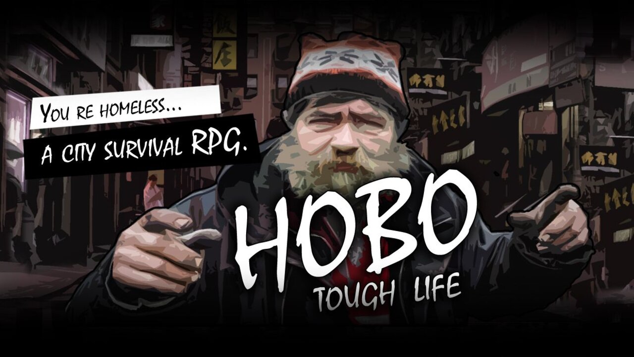 Hobo: Tough Life - Open World Survival | Building A Street Empire... If I Can Survive | EP 1