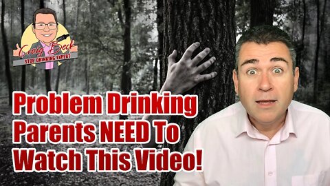 Problem Drinking Parents NEED To Watch This Video!