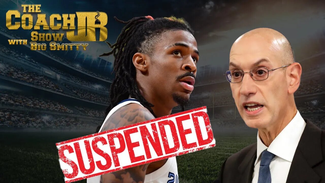 JA MORANT GETS SEASON LONG SUSPENSION!? | THE COACH JB SHOW WITH BIG SMITTY