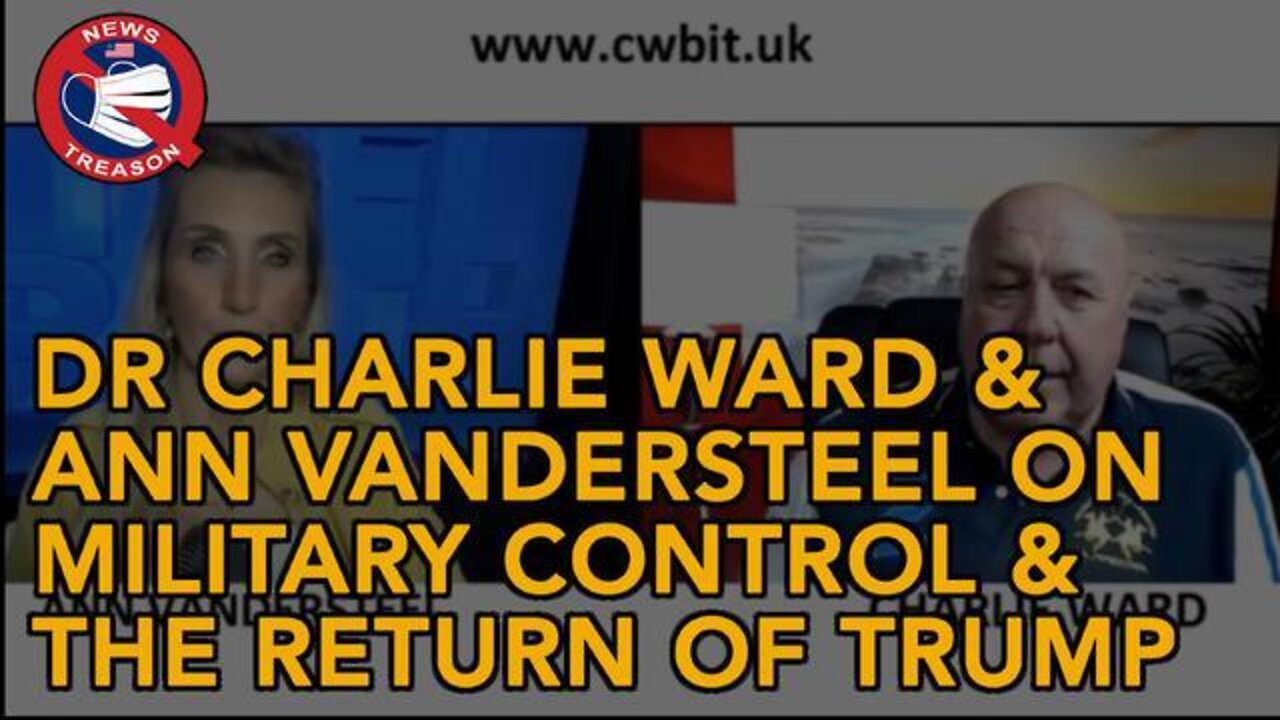 Dr. Charlie Ward & Ann Vandersteel on Military Control & The Return of President Trump