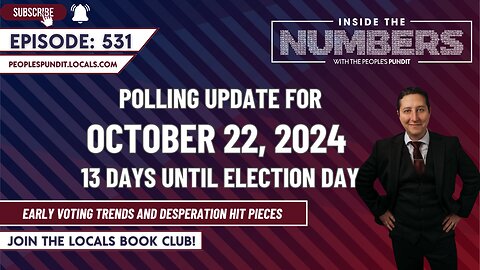 Polling and Desperation 13 Days Before Election Day | Inside The Numbers Ep. 531