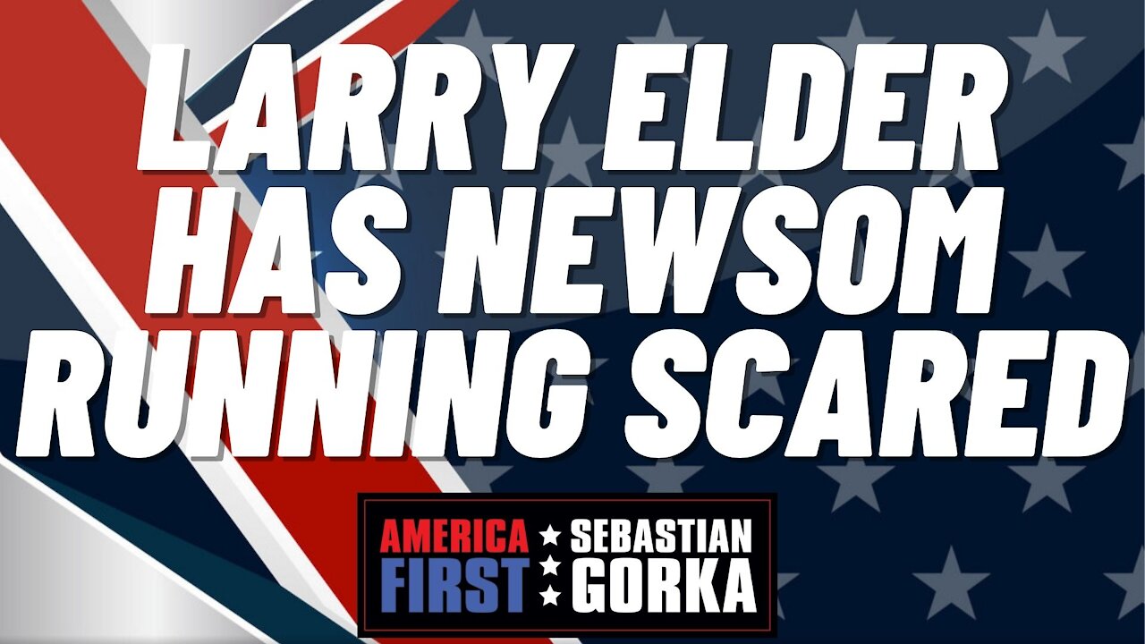 Sebastian Gorka FULL SHOW: Larry Elder has Newsom running scared