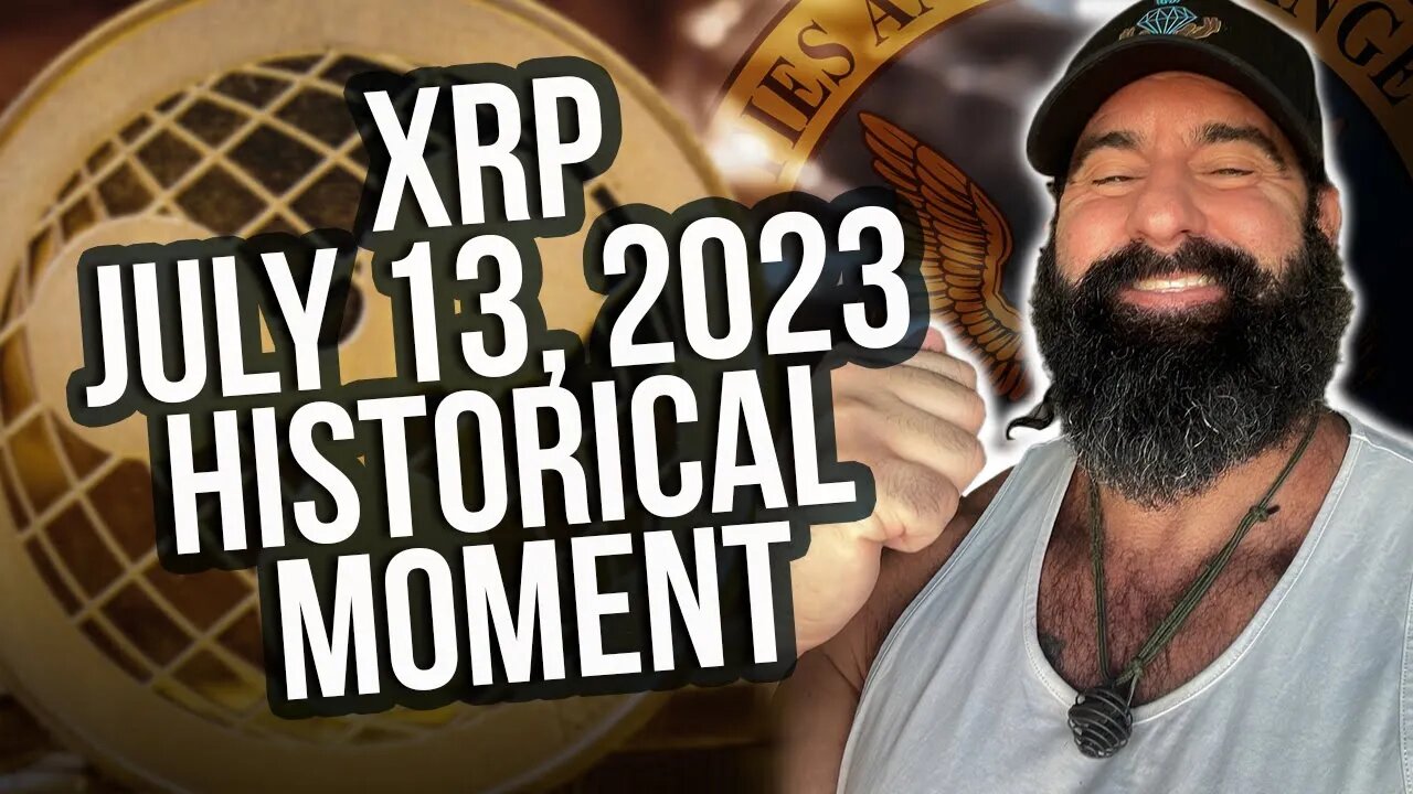 XRP July 13th 2023 Historical Moment...